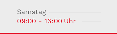 Öffnungszeiten Samstag 09:00 - 13:00 Uhr